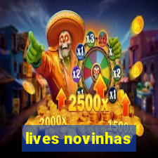 lives novinhas